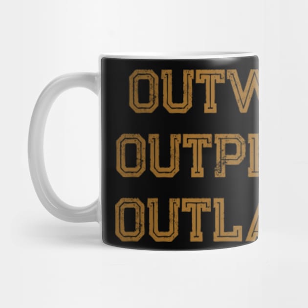 Outwit outplay outlast by WordFandom